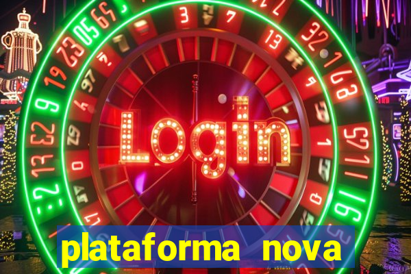 plataforma nova pagando bem